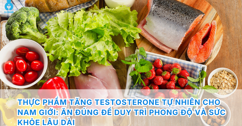Thực phẩm tăng testosterone tự nhiên cho nam giới: Ăn đúng để duy trì phong độ và sức khỏe lâu dài
