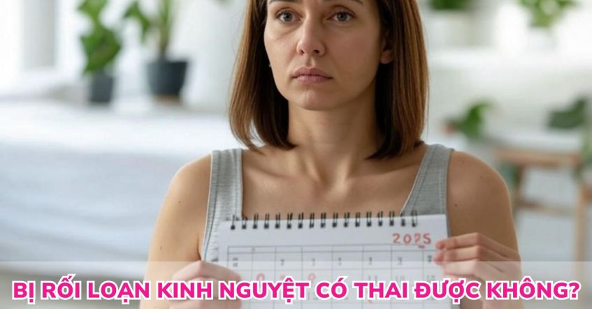 Phụ nữ bị rối loạn kinh nguyệt có thể thai được không​?