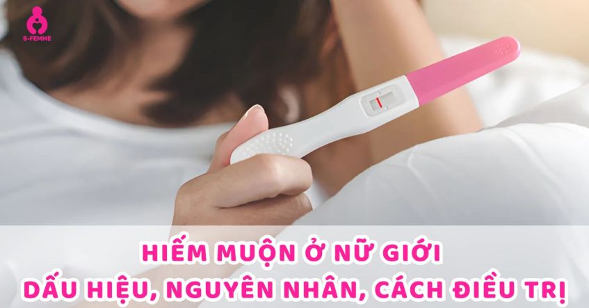 Hiếm muộn ở nữ giới là gì? Dấu hiệu, Nguyên nhân, Cách điều trị