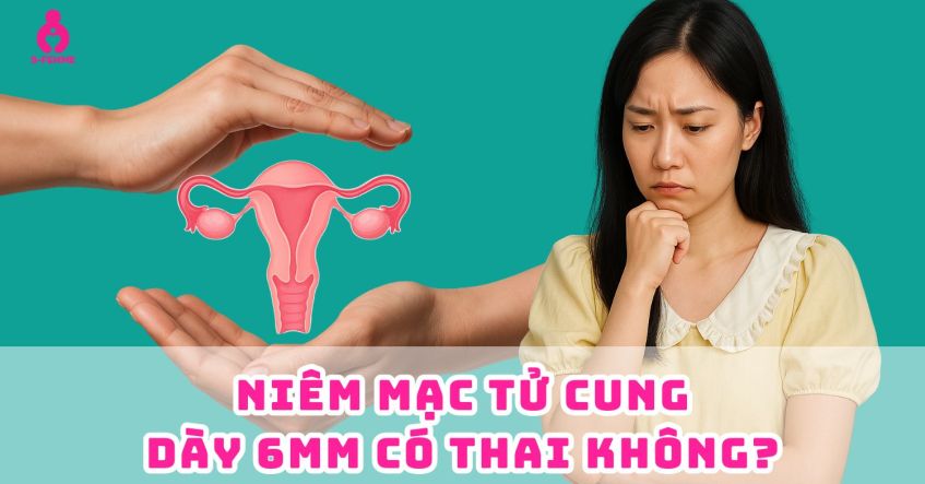 Giải đáp: Niêm mạc tử cung dày 6mm có thai không​?