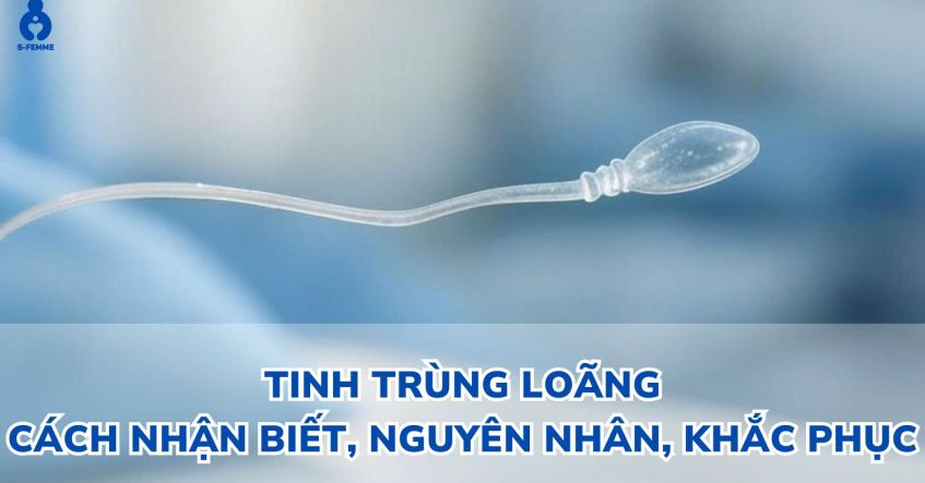 Tinh trùng loãng là như thế nào? Cách nhận biết, Nguyên nhân, Khắc phục